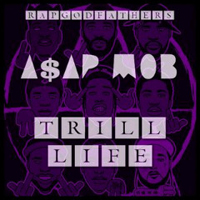 A$AP Mob - Trill Life