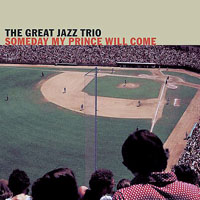 Great Jazz Trio - Someday My Prince Will Come