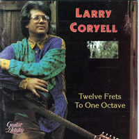 Coryell, Larry - Twelve Frets To One Octave
