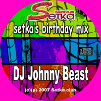 Johnny Beast - 2007-10-18 Setka's Birthday Mix