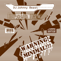 Johnny Beast - 2007-12-31 Minimal Brown Mix