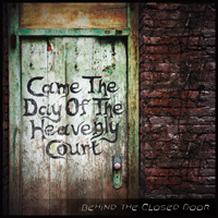 Came The Day Of The Heavenly Court - Behind The Closed Door