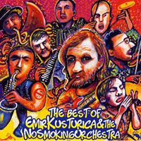Emir Kusturica & The No Smoking Orchestra - The Best of Emir Kusturica & The No Smoking Orchestra