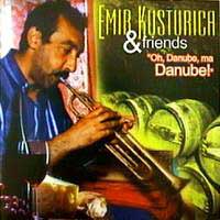 Emir Kusturica & The No Smoking Orchestra - Oh, Danube, Ma Danube!