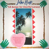 Holt, John - 16 Songs For Soulful Lovers