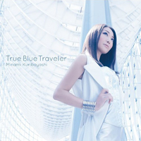 Kuribayashi, Minami - True Blue Traveler (Single)