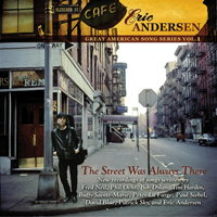 Andersen, Eric - The Street Was Always There (Great American Song Series, Vol. 1)