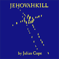 Cope, Julian - Jehovahkill
