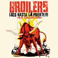 Broilers - Loco Hasta La Muerte!!! (EP Collection)