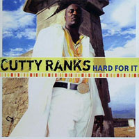 Ranks, Cutty - Hard For It