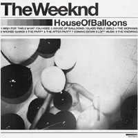 Weeknd - House Of Balloons (mixtape)