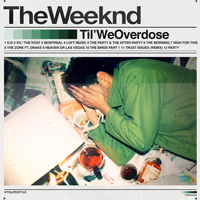 Weeknd - Til' We Overdose (mixtape)