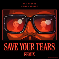 Weeknd - Save Your Tears (Remix feat. Ariana Grande) (Single)