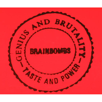 Brainbombs - Genius And Brutality - Taste And Power