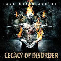 Legacy Of Disorder - Last Man Standing