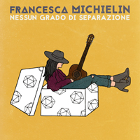 Michielin, Francesca - Nessun Grado Di Separazione (Single)