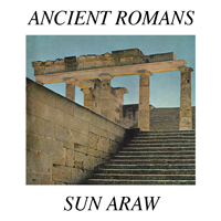 Sun Araw - Ancient Romans