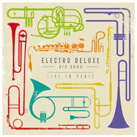Electro Deluxe Big Band - Live in Paris, 2012 (CD 1)