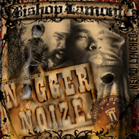 Bishop Lamont - Nigger Noize (mixtape)
