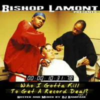 Bishop Lamont - Who I gotta Kill to Get a Record Deal, vol. 2 (mixtape)
