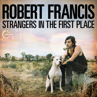 Francis, Robert - Strangers In The First Place