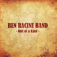 Ben Racine Band - One Of A Kind
