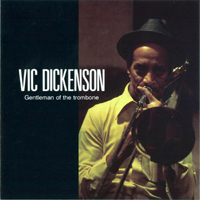 Dickenson, Vic - Gentleman of the Trombone (Remastered 2000)