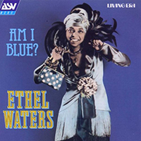 Waters, Ethel - Am I Blue?