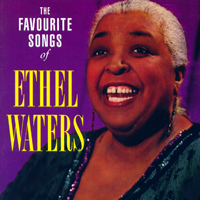 Waters, Ethel - The Favourite Songs of Ethel Waters