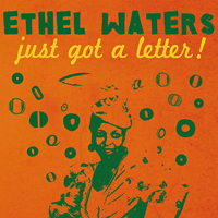 Waters, Ethel - Just Got a Letter!