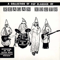 Reagan Youth - A Collection Of Pop Classics