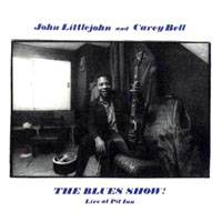 Bell, Carey - The Blues Show! Live At The Pit Inn (feat. Johnny Littlejohn)