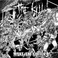 Kill (AUS) - Make 'Em Suffer