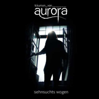 Traumen von Aurora - Sehnsuchts Wogen