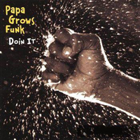 Papa Grows Funk - Doin It