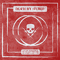 Death By Stereo - Just Like You'd Leave Us, We've Left You For Dead