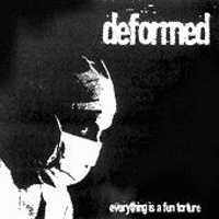Deformed - Everything Is A Fun Torture (Demo)