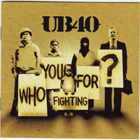 UB40 - Who You Fighting For