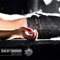 Dead By Tomorrow - End Of An Era