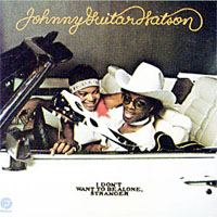Johnny 'Guitar' Watson - I Don't Want To Be Alone, Stranger