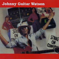 Johnny 'Guitar' Watson - Strike On Computers
