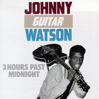 Johnny 'Guitar' Watson - 3 Hours Past Midnight