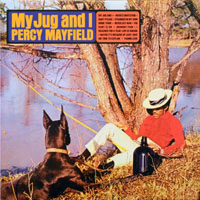 Mayfield, Percy - My Jug And I