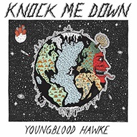 YoungBlood Hawke - Knock Me Down (Single)