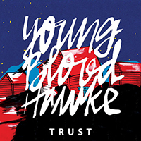 YoungBlood Hawke - Trust (Single)