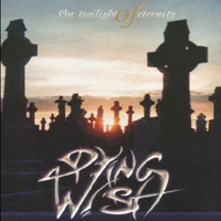 Dying Wish (HUN) - ... On Twilight Of Eternity