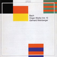 Weinberger, Gerhard - Johann Sebastian Bach - Complete Organ Works (Vol. 13)