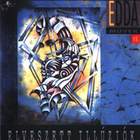 Edda Muvek - Edda 15 (Elveszett Illuziok)
