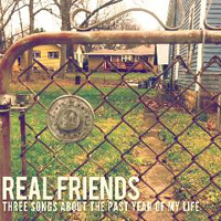 Real Friends - Three Songs About The Past Year of My Life (Single)