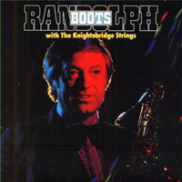 Randolph, Boots - With The Knightsbridge Strings